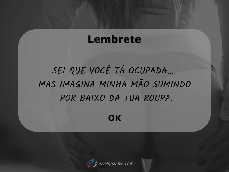 Frase pra deixar ela molhada no expediente