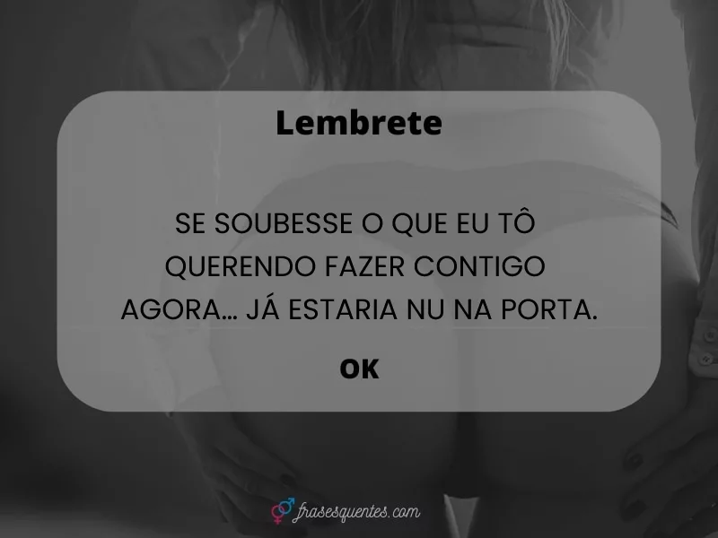 Frase safada pra ele imaginar e ficar louco